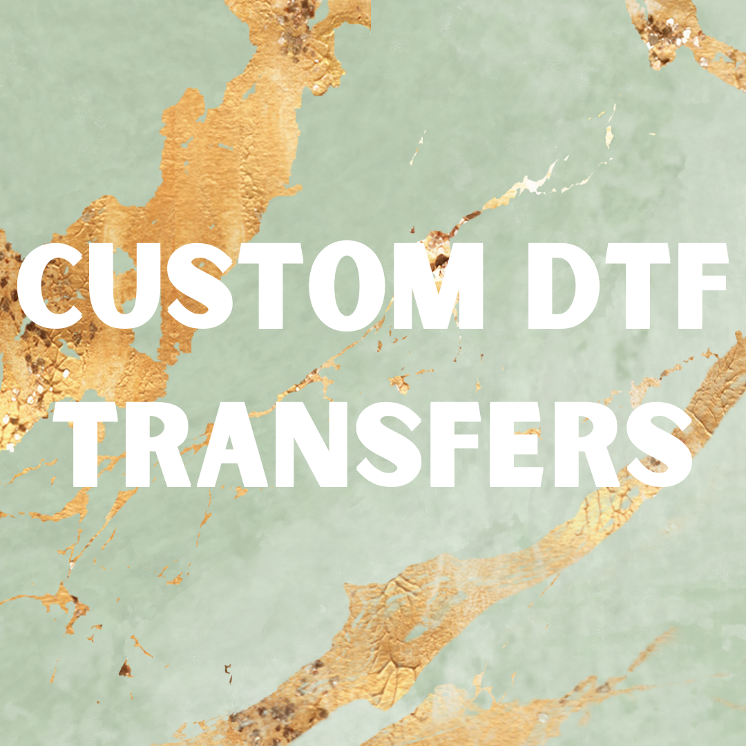 Custom DTF Transfers