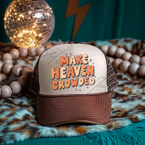 Make Heaven Crowded Hat