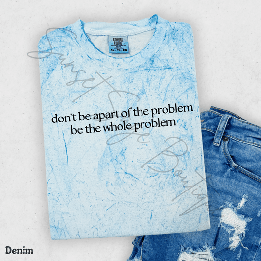 Be The Whole Problem