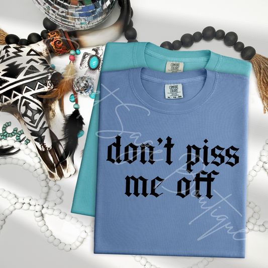 Don't Piss Me Off