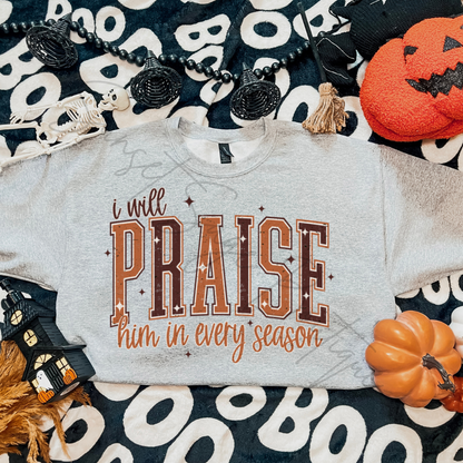 Praise Him in Every Season