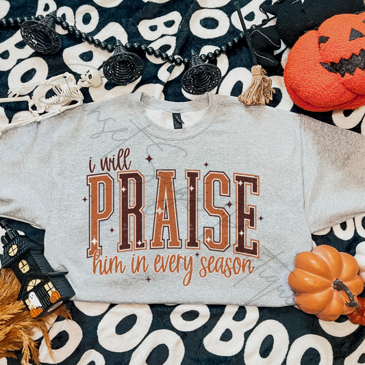 Praise Him in Every Season