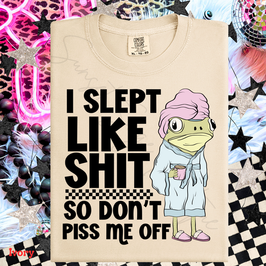 I Slept Like Shit